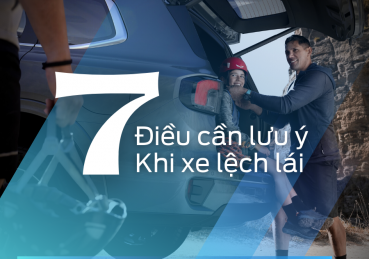 7 ĐIỀU CẦN LƯU Ý KHI XE LỆCH LÁI