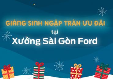 GIÁNG SINH ƯU ĐÃI CÙNG XƯỞNG SÀI GÒN FORD