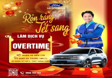 TẾT RỘN RÀNG – DỊCH VỤ OVERTIME CUỐI NĂM TẠI SÀI GÒN FORD